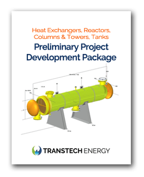Heat Exchangers, Reactors, Columns & Towers, API Storage Tanks, Pressure Vessels - Preliminary Project Development Project- TRANSTECH
